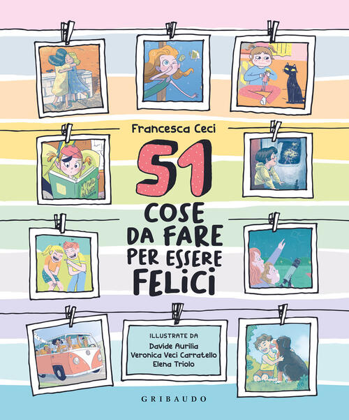 51 Cose Da Fare Per Essere Felici Francesca Ceci Gribaudo 2022
