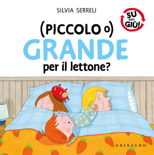 (Piccolo O) Grande Per Il Lettone? Silvia Serreli Gribaudo 2022