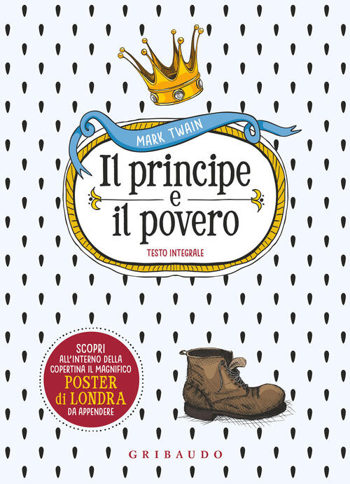 Il Principe E Il Povero. Ediz. Integrale. Con Poster Mark Twain Gribaudo 2022