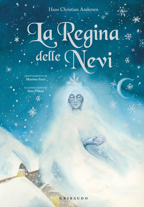 La Regina Delle Nevi Hans Christian Andersen Gribaudo 2022