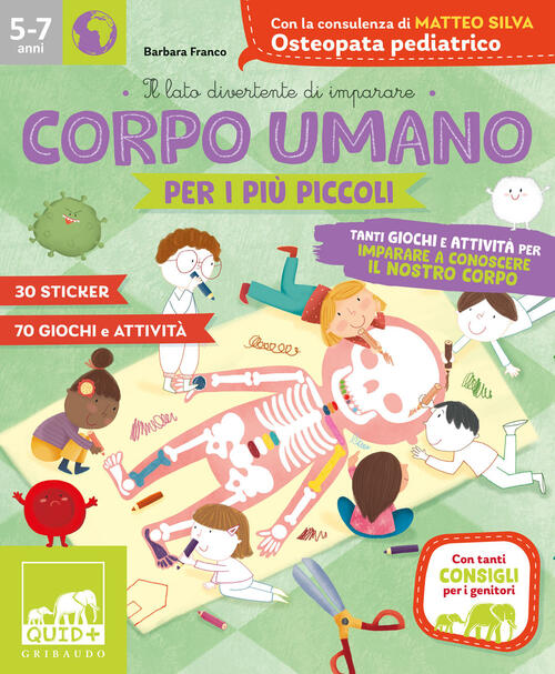 Corpo Umano Per I Piu Piccoli. Tanti Giochi E Attivita Per Imparare A Conoscere Il Nostro Corpo. Con