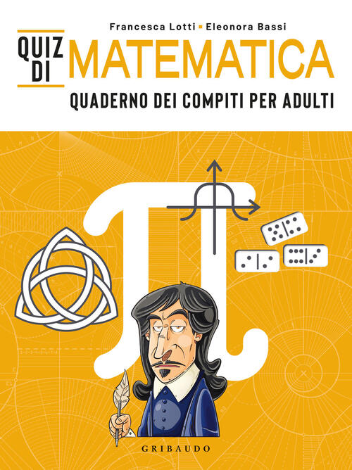 Quiz Di Matematica. Quaderno Dei Compiti Per Adulti
