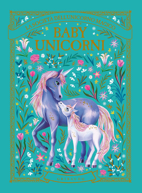 Baby Unicorni. La Societa Dell'unicorno Magico Gribaudo 2024