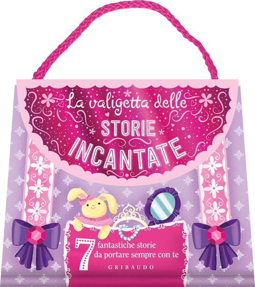 La Valigetta Delle Storie Incantate. Ediz. A Colori Gribaudo 2024