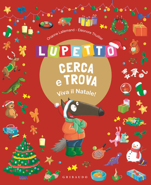 Lupetto Cerca E Trova. Viva Il Natale! Amico Lupo. Ediz. A Colori Orianne Lall