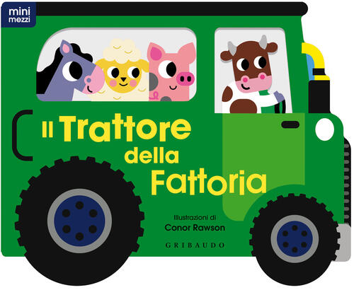 Il Trattore Della Fattoria. Ediz. A Colori Conor Rawson Gribaudo 2024
