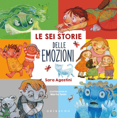 Le Sei Storie Delle Emozioni Sara Agostini Gribaudo 2024