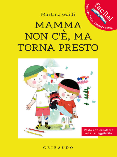 Mamma Non C'e, Ma Torna Presto. Ediz. Ad Alta Leggibilita
