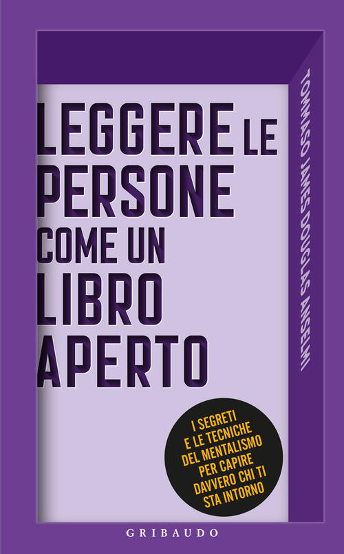 Leggere Le Persone Come Un Libro Aperto. I Segreti E Le Tecniche Del Mentalism