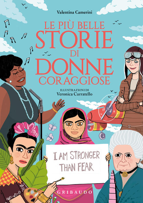 Le Piu Belle Storie Di Donne Coraggiose. Ediz. A Colori Valentina Camerini Gri