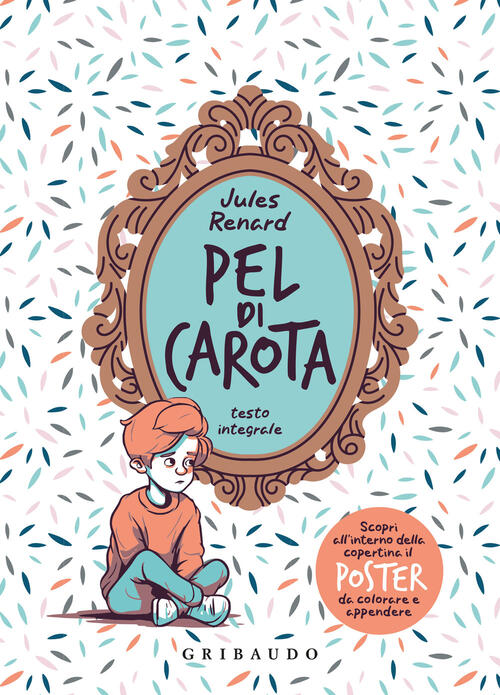 Pel Di Carota. Con Poster Jules Renard Gribaudo 2024