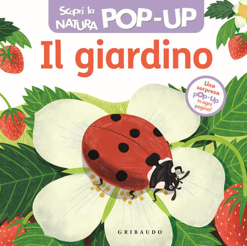 Il Giardino. Scopri La Natura Pop Up Gribaudo 2024