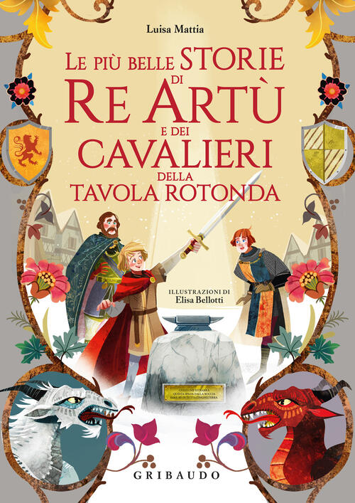 Le Piu Belle Storie Di Re Artu E Dei Cavalieri Della Tavola Rotonda Luisa Matt