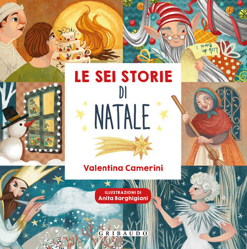 Le Sei Storie Di Natale Valentina Camerini Gribaudo 2024