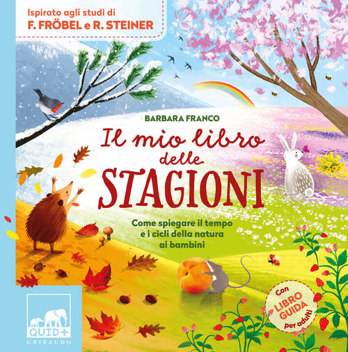 Il Mio Libro Delle Stagioni. Come Spiegare Il Tempo E I Cicli Della Natura Ai
