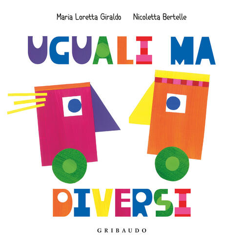 Uguali Ma Diversi Maria Loretta Giraldo Gribaudo 2024