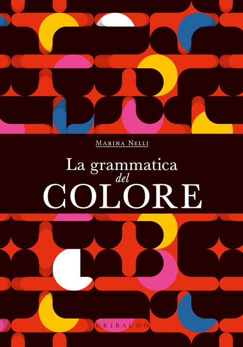 La Grammatica Del Colore Marina Nelli Gribaudo 2024