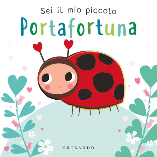 Sei Il Mio Piccolo Portafortuna Gribaudo 2024