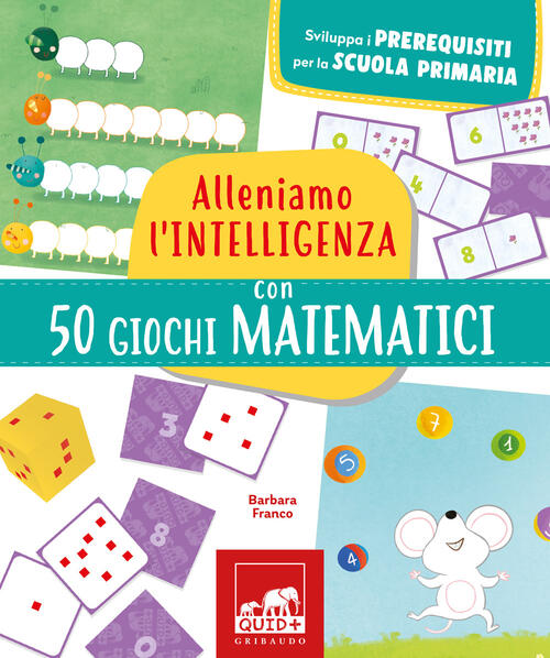 Alleniamo L'intelligenza Con 50 Giochi Matematici Barbara Franco Gribaudo 2024