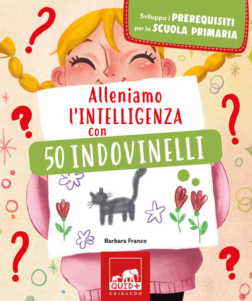 Alleniamo L'intelligenza Con 50 Indovinelli Barbara Franco Gribaudo 2024