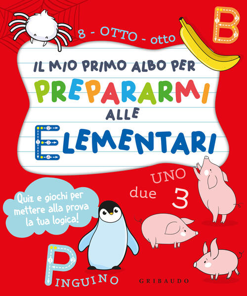Il Mio Primo Albo Per Prepararmi Alle Elementari Gribaudo 2024