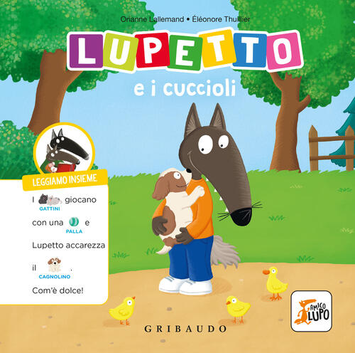 Lupetto E I Cuccioli. Amico Lupo Orianne Lallemand Gribaudo 2024