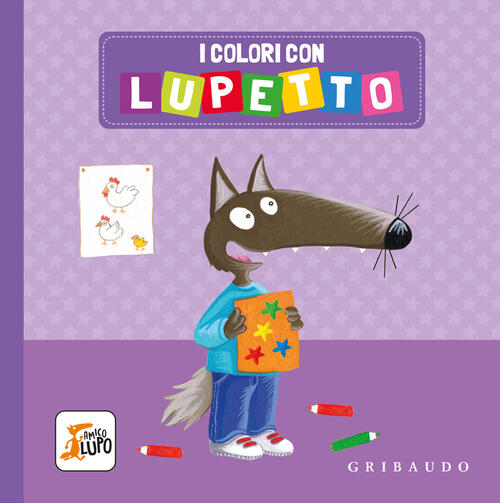 I Colori Con Lupetto. Amico Lupo Orianne Lallemand Gribaudo 2024