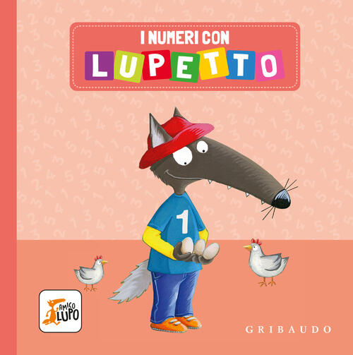 I Numeri Con Lupetto. Amico Lupo Gribaudo 2024