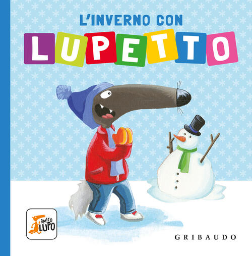 L'inverno Con Lupetto. Amico Lupo Eleonore Thuillier Gribaudo 2024