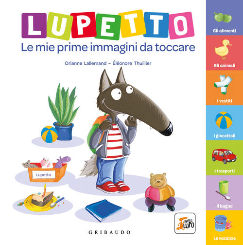 Lupetto. Le Mie Prime Immagini Da Toccare. Amico Lupo Orianne Lallemand Gribau