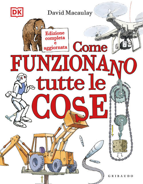 Come Funzionano Tutte Le Cose David Macaulay Gribaudo 2025