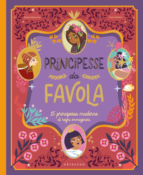 Principesse Da Favola. 15 Principesse Moderne Di Regni Immaginari Paula Mcgloi