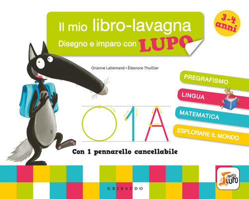 Disegno E Imparo Con Lupo. Il Mio Libro-Lavagna. Amico Lupo. Con Pennarello Ca
