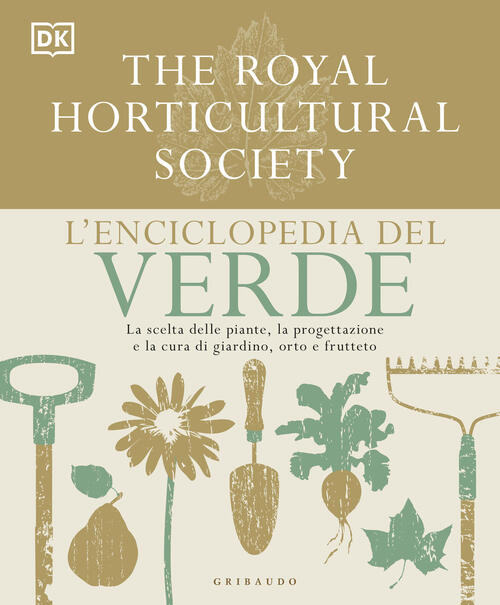 L'enciclopedia Del Verde. La Scelta Delle Piante, La Progettazione E La Cura D