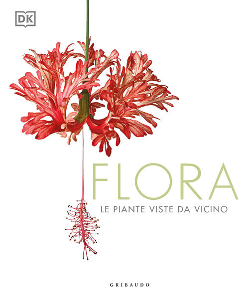 Flora. Le Piante Viste Da Vicino Gribaudo 2025