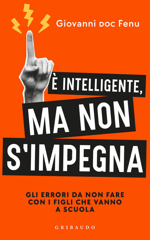 E Intelligente, Ma Non Si Impegna. Gli Errori Da Non Fare Con I Figli Che Vann