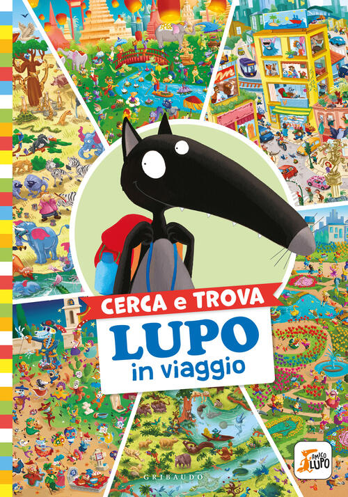 Cerca E Trova Lupo In Viaggio. Amico Lupo Orianne Lallemand Gribaudo 2025