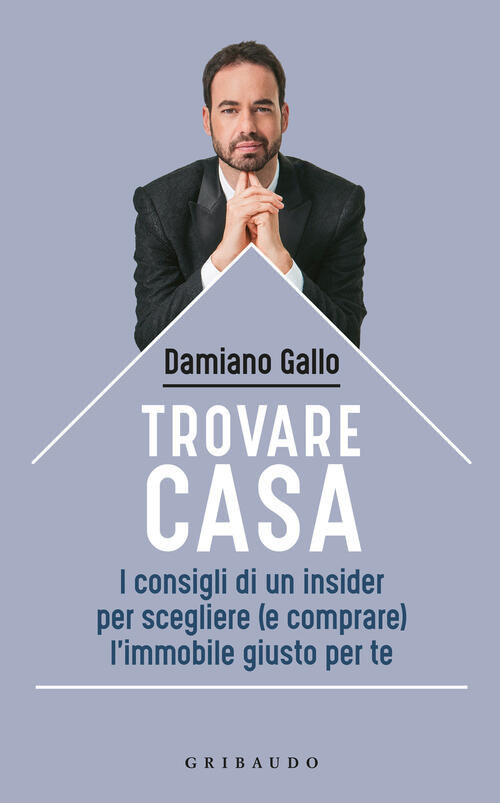 Trovare Casa. I Consigli Di Un Insider Per Scegliere (E Comprare) L'immobile G
