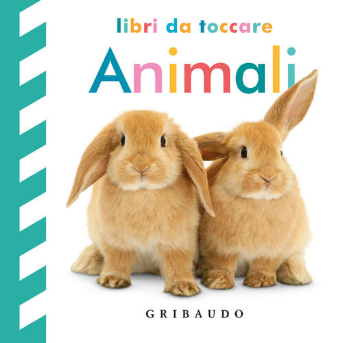 Animali. Libri Da Toccare Gribaudo 2025