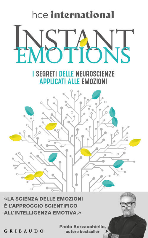 Instant Emotions. I Segreti Delle Neuroscienze Applicati Alle Emozioni Paolo B