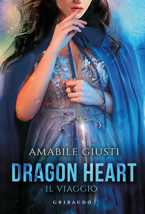 Il Viaggio. Dragon Heart Amabile Giusti Gribaudo 2025