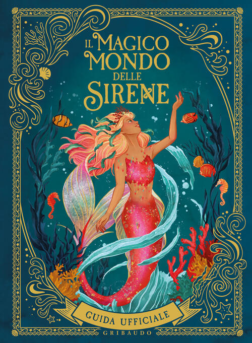 Il Magico Mondo Delle Sirene. Guida Ufficiale Gribaudo 2026
