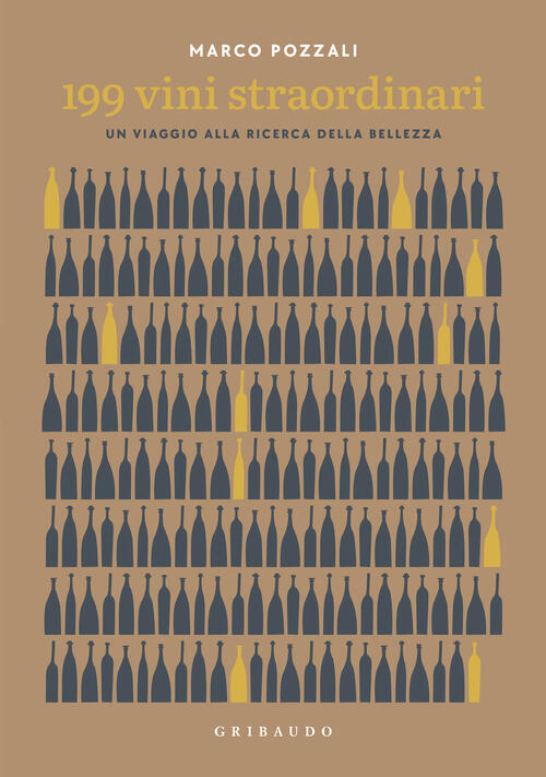 199 Vini Straordinari. Un Viaggio Alla Ricerca Della Bellezza Marco Pozzali Gr