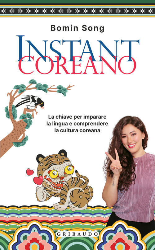 Instant Coreano. La Chiave Per Imparare La Lingua E Comprendere La Cultura Cor