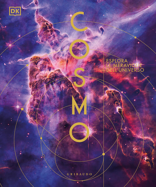 Cosmo. Esplora Le Meraviglie Dell'universo Gribaudo 2025