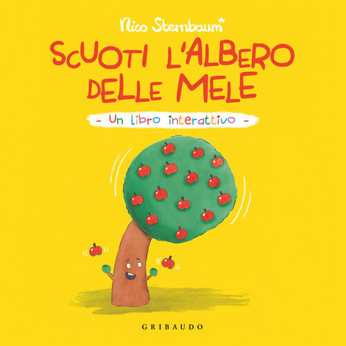 Scuoti L'albero Delle Mele. Un Libro Interattivo Nico Sternbaum Gribaudo 2026
