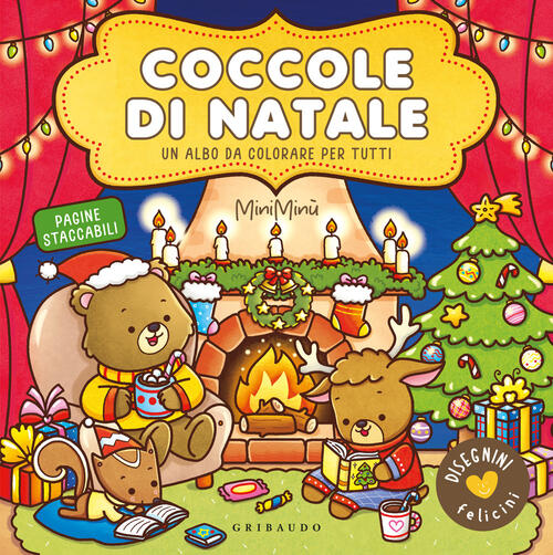 Coccole Di Natale. Disegnini Felicini. Un Albo Da Colorare Per Tutti Gribaudo