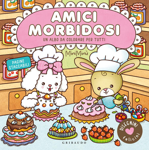 Amici Morbidosi. Disegnini Felicini. Un Albo Da Colorare Per Tutti Gribaudo 20