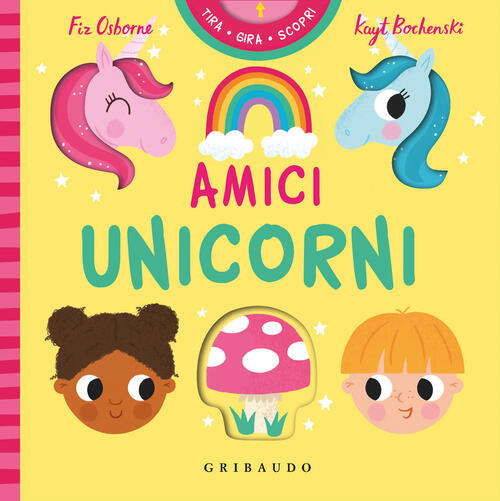Amici Unicorni. Tira Gira Scopri Fiz Osborne Gribaudo 2026