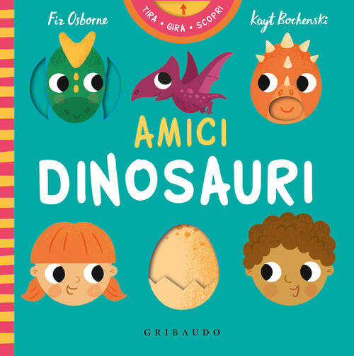 Amici Dinosauri. Tira Gira Scopri Fiz Osborne Gribaudo 2026